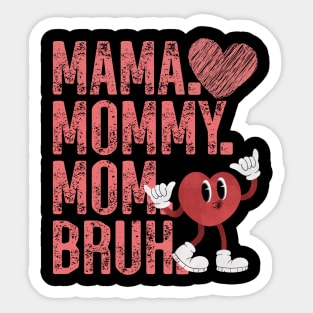 Mama Mommy Mom Bruh Sticker